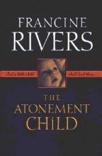 The Atonement Child Publisher: Tyndale House Publishers, Inc.; Updated edition
