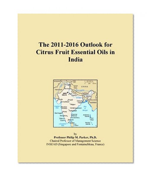 The 2011-2016 Outlook for Citrus Fruit Essential Oils in India