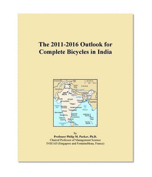 The 2011-2016 Outlook for Complete Bicycles in India