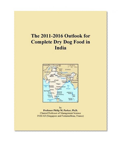 The 2011-2016 Outlook for Complete Dry Dog Food in India