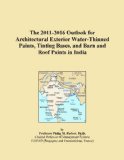 The 2011-2016 Outlook for Architectural Exterior Water-Thinned Paints, Tinting Bases, and Barn and Roof Paints in India