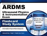 Flashcard Study System for the ARDMS Ultrasound Physics & Instrumentation Exam: Unofficial ARDMS Test Practice Questions & Review for the American Registry for Diagnostic Medical Sonography Exam