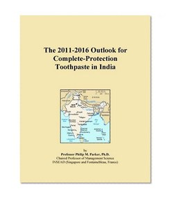 The 2011-2016 Outlook for Complete-Protection Toothpaste in India