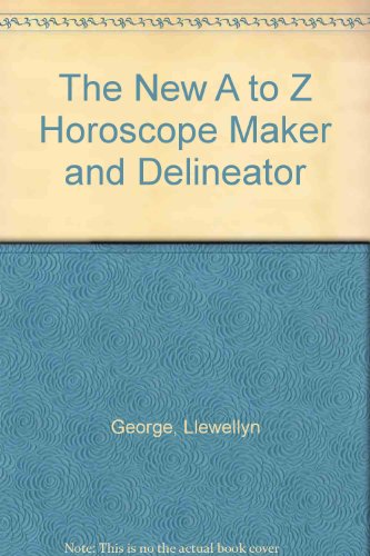 The New A to Z Horoscope Maker and Delineator