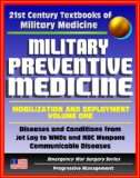 21st Century Textbooks of Military Medicine - Military Preventive Medicine: Mobilization and Deployment, Volume 1 - Diseases and Conditions from Jet Lag to WMDs and NBC (Emergency War Surgery Series)