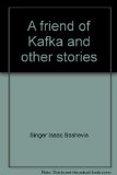 A Friend of Kafka and Other Stories