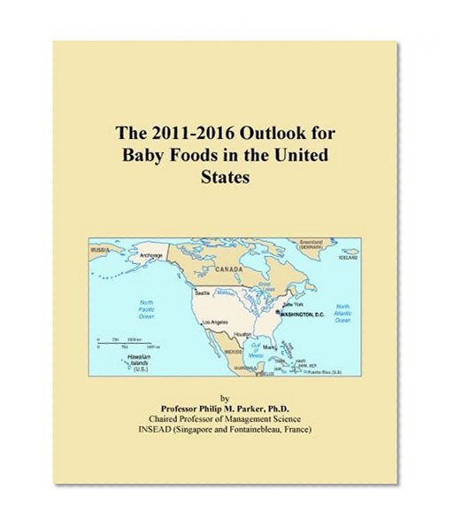 The 2011-2016 Outlook for Baby Foods in the United States