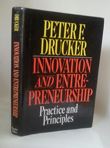 Innovation and Entrepeneurship Practice and Principles