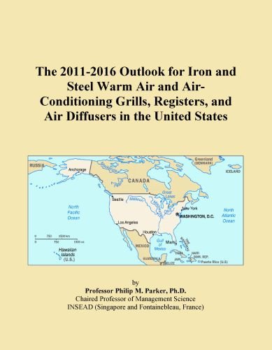 The 2011-2016 Outlook for Iron and Steel Warm Air and Air-Conditioning Grills, Registers, and Air Diffusers in the United States