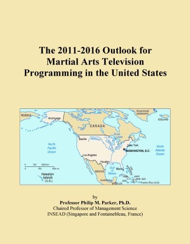 The 2011-2016 Outlook for Martial Arts Television Programming in the United States