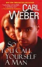 So You Call Yourself A Man (Dafina Contemporary Romance) Publisher: Dafina; Reprint edition