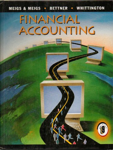 Financial Accounting by Meigs & Meigs, Bettner, Whittington - STUDENT TEXT - 9th Edition Ninth Edition, 1st Printing 1997