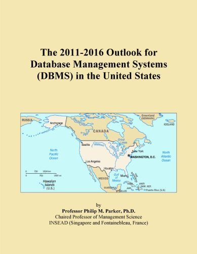 The 2011-2016 Outlook for Database Management Systems (DBMS) in the United States