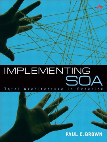 Implementing SOA: Total Architecture in Practice (TIBCO Press)