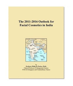 The 2011-2016 Outlook for Facial Cosmetics in India