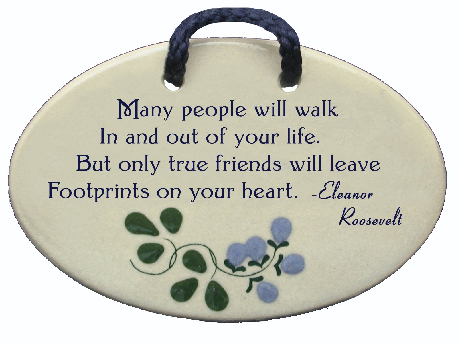 Book Cover Many people will walk In and out of your life. But only true friends will leave Footprints on your heart. Eleanor Roosevelt. Ceramic wall plaques handmade in the USA for over 30 years.