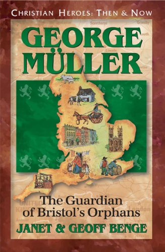 Book Cover George Muller: The Guardian of Bristol's Orphans (Christian Heroes: Then & Now)
