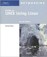 A Guide to UNIX Using Linux 4th (forth) edition Text Only