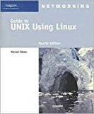 A Guide to UNIX Using Linux 4th (forth) edition Text Only