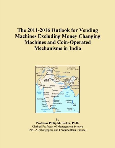 The 2011-2016 Outlook for Vending Machines Excluding Money Changing Machines and Coin-Operated Mechanisms in India