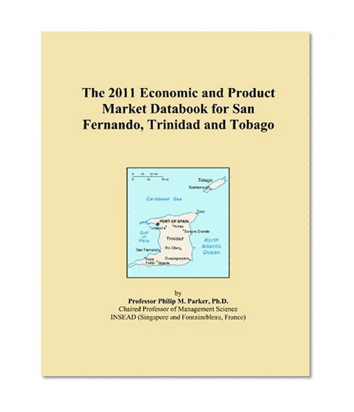 The 2011 Economic and Product Market Databook for San Fernando, Trinidad and Tobago