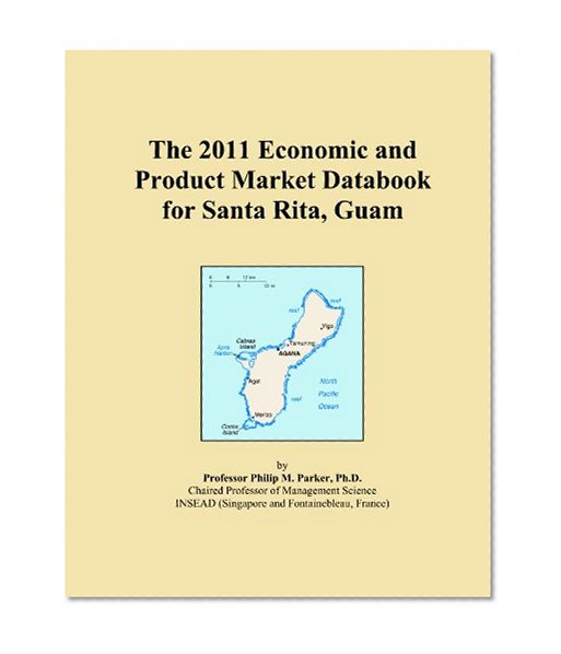 The 2011 Economic and Product Market Databook for Santa Rita, Guam