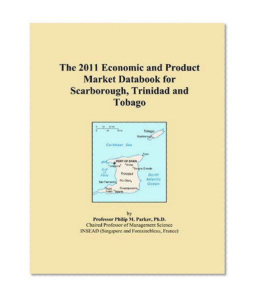 The 2011 Economic and Product Market Databook for Scarborough, Trinidad and Tobago