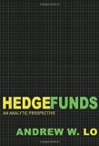 Hedge Funds: An Analytic Perspective (New Edition) (Advances in Financial Engineering) By Andrew W. Lo