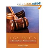 By George D. Pozgar: Legal Aspects of Health Care Administration Eleventh (11th) Edition
