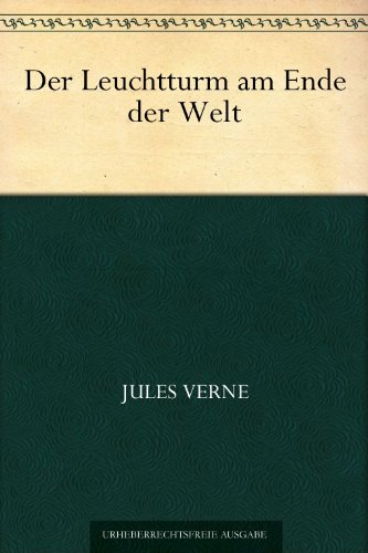 Der Leuchtturm am Ende der Welt (German Edition)