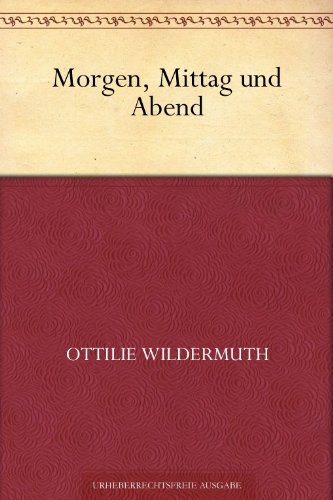 Morgen, Mittag und Abend (German Edition)