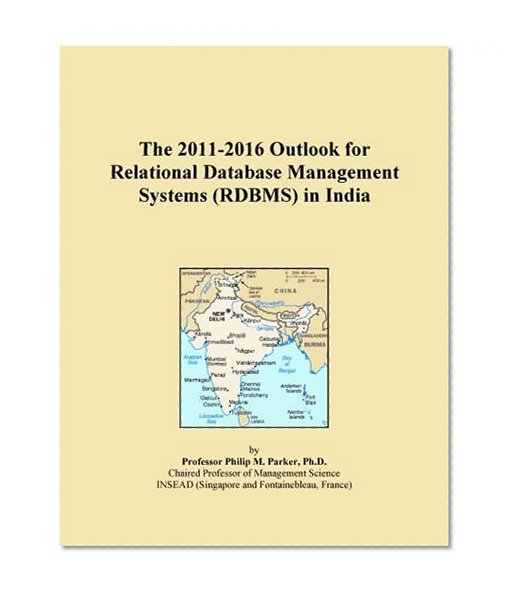 The 2011-2016 Outlook for Relational Database Management Systems (RDBMS) in India