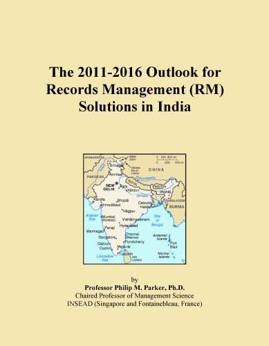 The 2011-2016 Outlook for Records Management (RM) Solutions in India