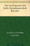 Der im Irrgarten der Liebe herumtaumelnde Kavalier (German Edition)