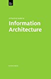 A Practical Guide to Information Architecture