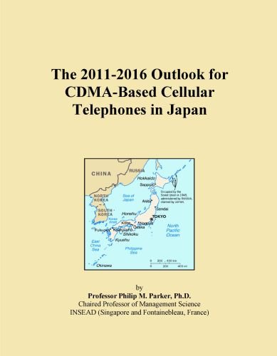 The 2011-2016 Outlook for CDMA-Based Cellular Telephones in Japan