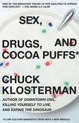 Sex, Drugs, and Cocoa Puffs Publisher: Scribner