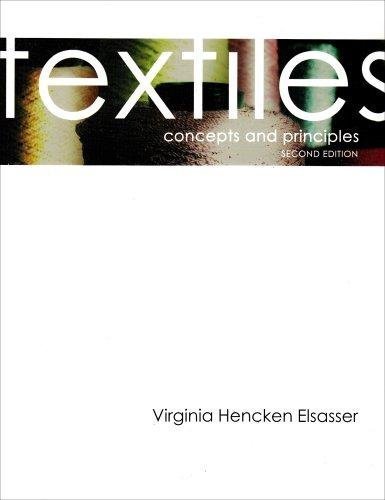 Textiles - Concepts And Principles (2nd, Second Edition) By Virginia Hencken Elsasser