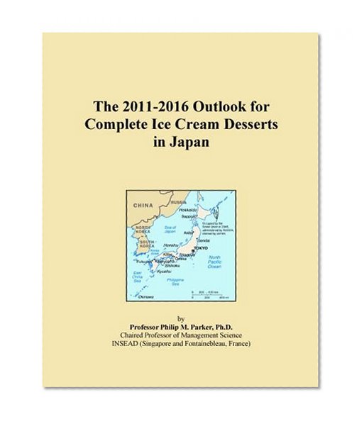 The 2011-2016 Outlook for Complete Ice Cream Desserts in Japan