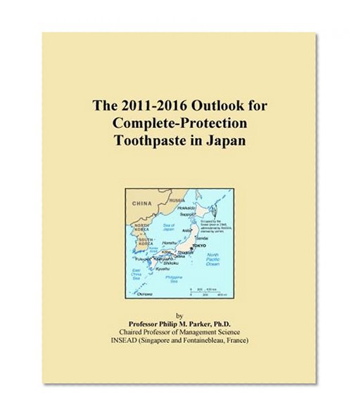 The 2011-2016 Outlook for Complete-Protection Toothpaste in Japan