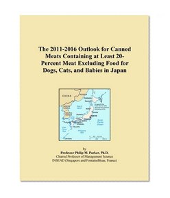 The 2011-2016 Outlook for Canned Meats Containing at Least 20-Percent Meat Excluding Food for Dogs, Cats, and Babies in Japan