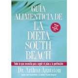 Guia Alimenticia de La Dieta South Beach (The South Beach Diet) Publisher: Rodale Books; Revised edition