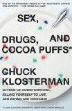 Sex, Drugs, and Cocoa Puffs Publisher: Scribner