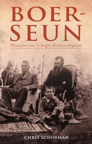 Boerseun: Memoires van 'n Anglo-Boereoorlogseun (Afrikaans Edition)