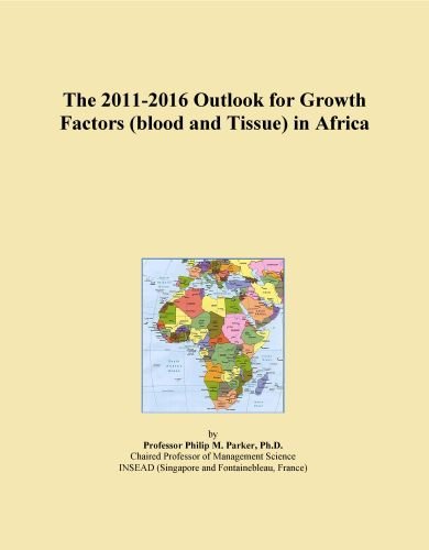 The 2011-2016 Outlook for Growth Factors (blood and Tissue) in Africa