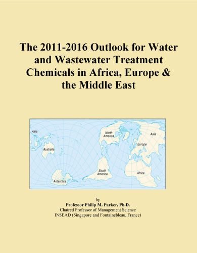 The 2011-2016 Outlook for Water and Wastewater Treatment Chemicals in Africa, Europe & the Middle East