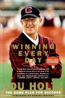by Lou Holtz Winning Every Day: The Game Plan for Success(text only) [Paperback]1999