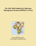 The 2011-2016 Outlook for Database Management Systems (DBMS) in Africa