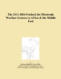 The 2011-2016 Outlook for Electronic Warfare Systems in Africa & the Middle East