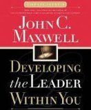 Developing the Leader Within You [Abridged, Audiobook] Publisher: Thomas Nelson; Abridged edition